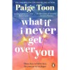 What If I Never Get Over You - Paige Toon