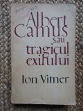 ALBERT CAMUS SAU TRAGICUL EXILULUI-ION VITNER