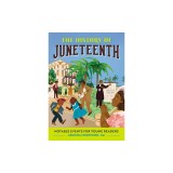 The History of Juneteenth: A History Book for New Readers
