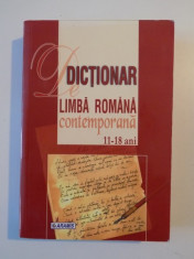 DICTIONAR DE LIMBA ROMANA CONTEMPORANA 11 - 18 ANI , EDITIA I de AURELIA ULICI , 2003 foto