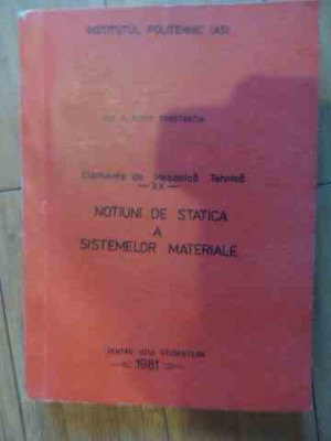 Notiuni De Statica A Sistemelor Materiale - Scker Constantin ,538673 foto