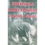 Suferintele mamei blondina, o martira a Siberiei (Editia: 2010)