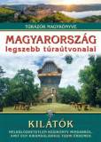 Magyarorsz&aacute;g legszebb t&uacute;ra&uacute;tvonalai - Kil&aacute;t&oacute;k - T&uacute;r&aacute;z&oacute;k nagyk&ouml;nyve