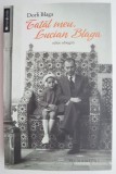 Tatal meu, Lucian Blaga &ndash; Dorli Blaga