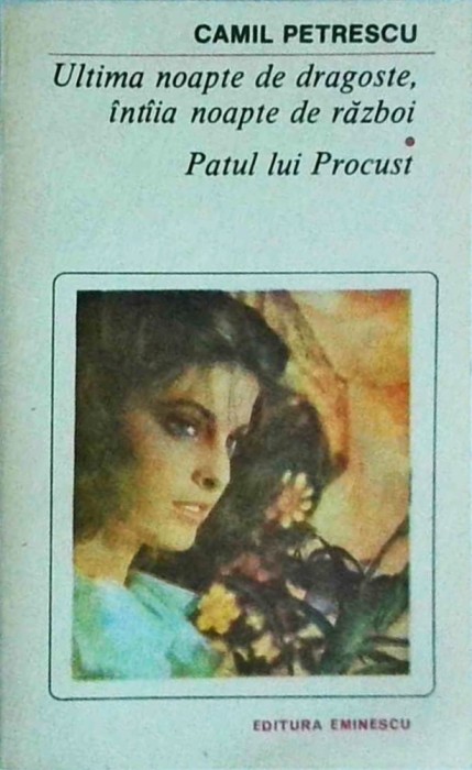 Camil Petrescu - Ultima noapte de dragoste, intaia noapte de razboi. Patul lui
