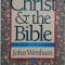 Christ and the Bible - John Wenham