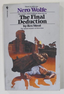 THE FINAL DEDUCTION by REX STOUT , 1985 , PREZINTA PETE SI URME DE UZURA foto
