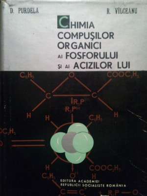 D. Purdela - Chimia compusilor organici ai fosforului si ai acizilor lui (1965) foto
