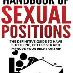 Sex Positions: The Top Sex Positions with Images; The Ultimate Sex Guide
