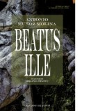 Beatus Ille - Antonio Munoz Molina, Melania Stancu
