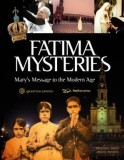 Fatima Mysteries: Mary&#039;s Message to the Modern Age
