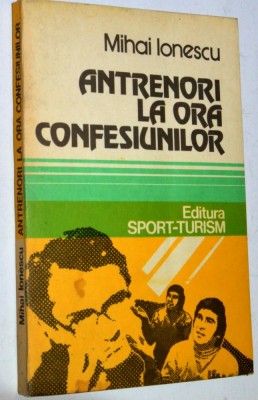 Antrenori la ora confesiunilor - Mihai Ionescu foto