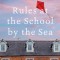 Rules at the School by the Sea: The Second School by the Sea Novel