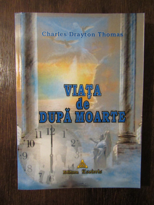 Viata de dupa moarte- Charles Drayton Thomas