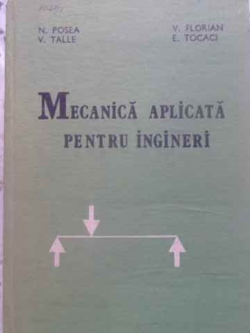 MECANICA APLICATA PENTRU INGINERI-N. POSEA, V. FLORIAN, V. TALLE, E. TOCACI