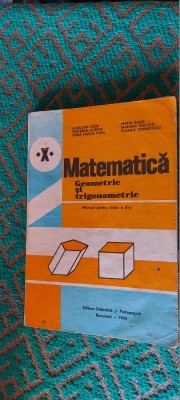 MATEMATICA GEOMETRIE SI TRIGONOMETRIE CLASA A X A COTA RADO RADUTIU ANUL 1984 foto