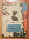 Micutul Hawelmann de Theodor Storm. Colectia Prima mea Biblioteca Nr. 29