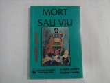 MORT SAU VIU - O CARTE PENTRU TANARUL ROMAN - OVIDIU GULES