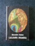 ALEXANDRE DUMAS - LALEAUA NEAGRA