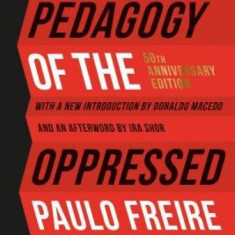 Pedagogy of the Oppressed: 50th Anniversary Edition