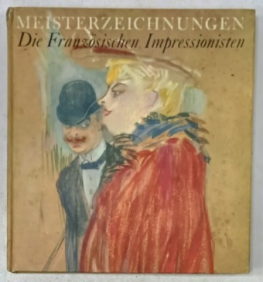 DIE FRANZOSISCHEN IMPRESSIONISTEN , ALBUM CU TEXT IN LIMBA GERMANA , 1962 foto