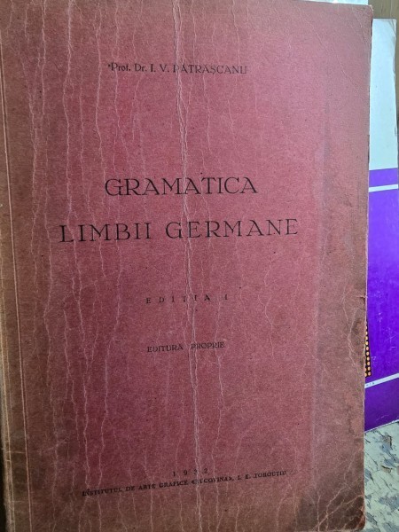 Gramatica limbii Germane - I. V. Patrascanu Editia I