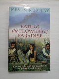 Cumpara ieftin Kevin RUSHBY - EATING the FLOWERS of PARADISE