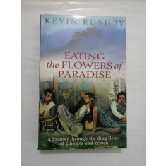 Kevin RUSHBY - EATING the FLOWERS of PARADISE