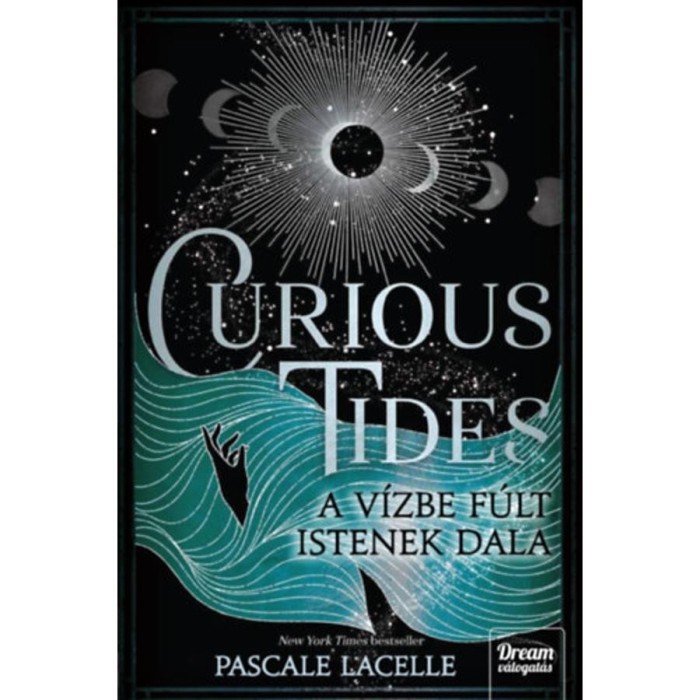 Curious Tides - A V&iacute;zbe F&uacute;lt Istenek Dala - (K&uuml;l&ouml;nleges kiad&aacute;s) - Pascale Lacelle