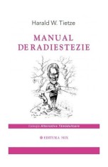 Manual de radiestezie - Paperback brosat - Harald Tietze - Mix