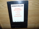 ROMAIN ROLLAND-TEATRU REVOLUTIEI