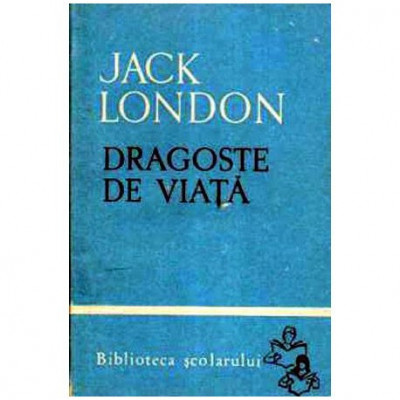 Jack London - Dragoste de viata (nuvele si povestiri) - 105457 foto