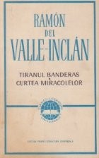 Tiranul Banderas. Curtea miracolelor