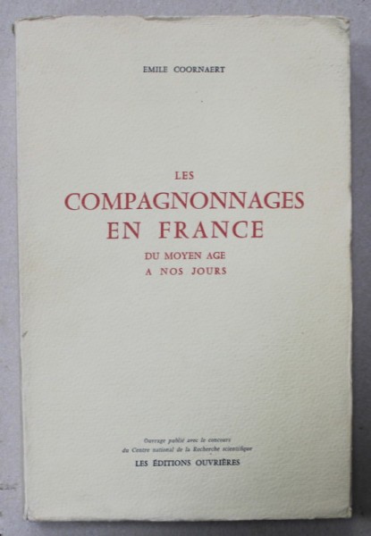 LES COMPAGNONNAGES EN FRANCE , DU MOYEN AGE A NOS JOURS par EMILE COORNAERT , 1966