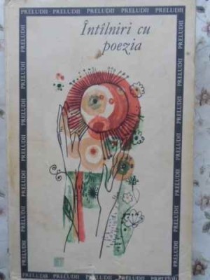 INTALNIRI CU POEZIA. CULEGERE DE VERSURI PENTRU PIONIERI SI SCOLARI-COLECTIV-268536 foto