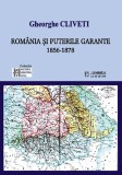 Romania si puterile garante | Gheorghe Cliveti
