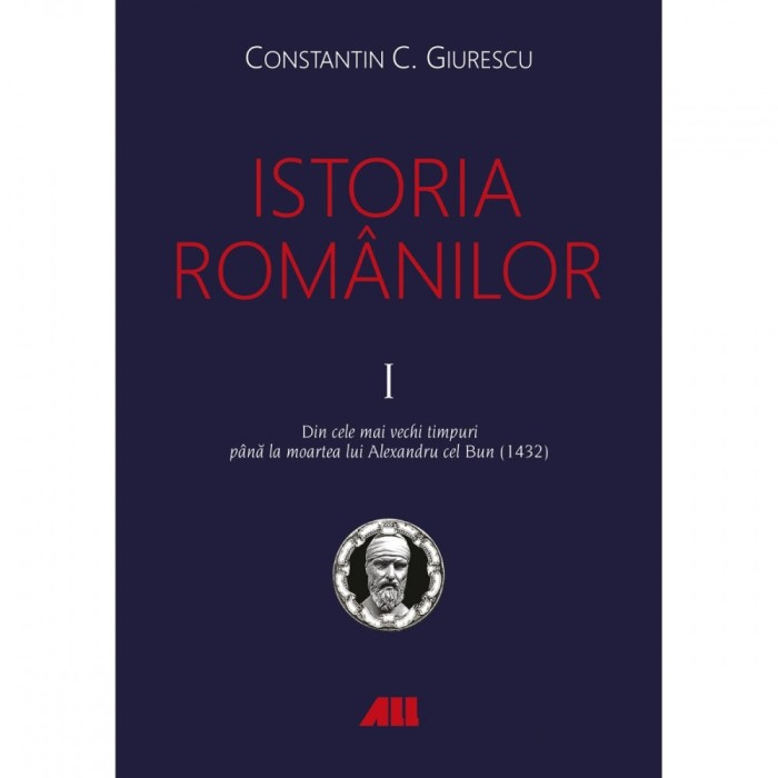 Istoria romanilor (vol. I-III), Constantin C. Giurescu