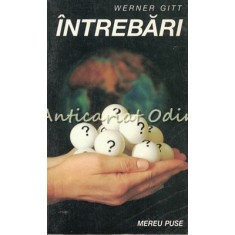 Intrebari Mereu Puse - Werner Gitt