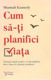 Cum sa-ti planifici viata - Shannah Kennedy