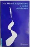 Etica protestanta si spiritul capitalismului &ndash; Max Weber