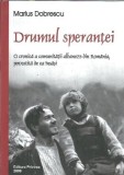 Cumpara ieftin Drumul sperantei. O cronica a comunitatii albaneze din Romania, povestita de ea insasi - Marius Dobrescu