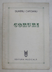 CORURI , POEME , CINTECE PATROTICE , CORURI PE TREI VOCI EGALE de DUMITRU CAPOIANU , 1984 foto