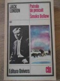 Patrula de Pescuit. Smoke Bellew - Jack London, 1986, Clasic, Roman, Editura Univers, Beletristica