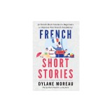 French Short Stories: Thirty French Short Stories for Beginners to Improve your French Vocabulary