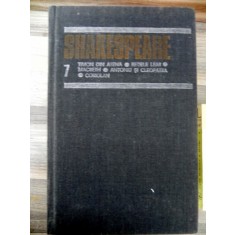 SHAKESPEARE OPERE-Timon din Atena Regele Lear Macbeth Antoniu si Cleopatra Coriolan vol 7