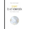 Semmit &eacute;s azt k&ouml;nnyed&eacute;n - Mester, mondd, mit tegyek? - Kiss Bal&aacute;zs Kun&oacute;