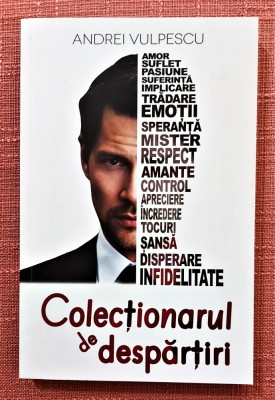 Colectionarul de despartiri. Editura Bookzone, 2017 - Andrei Vulpescu foto