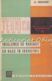 Cumpara ieftin Incalzirea Cu Radianti Gaze Industrii - Al. Andjulovici, Ed. Tehnica 1962, 116 Pagini