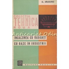 Incalzirea Cu Radianti Cu Gaze In Industrii - Al. Andjulovici