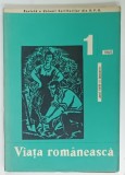 VIATA ROMANEASCA , REVISTA A UNIUNII SCRIITORILOR DIN R.P.R. , NR. 1 , 1965